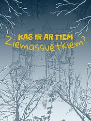 Kas ir ar tiem Ziemassvētkiem?