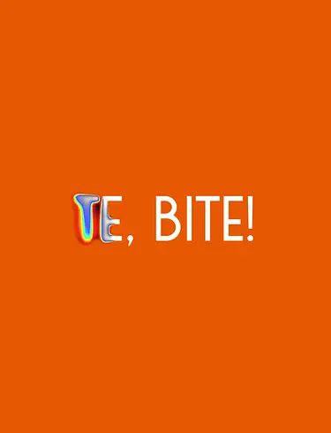 Te, bite!