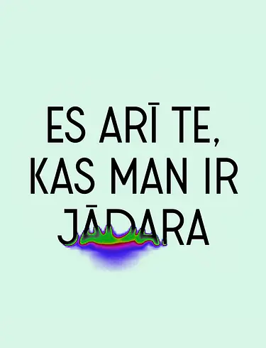 Es arī te, kas man ir jādara
