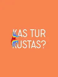 Kas tur kustas?