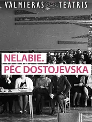 Nelabie. Pēc Dostojevska